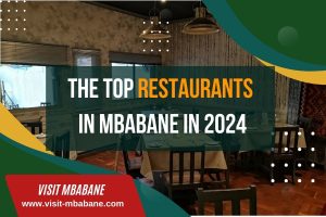 Savoring Excellence: Top Restaurants in Mbabane in 2024